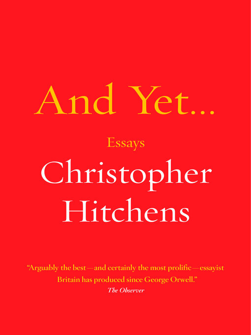 Title details for And Yet... by Christopher Hitchens - Available